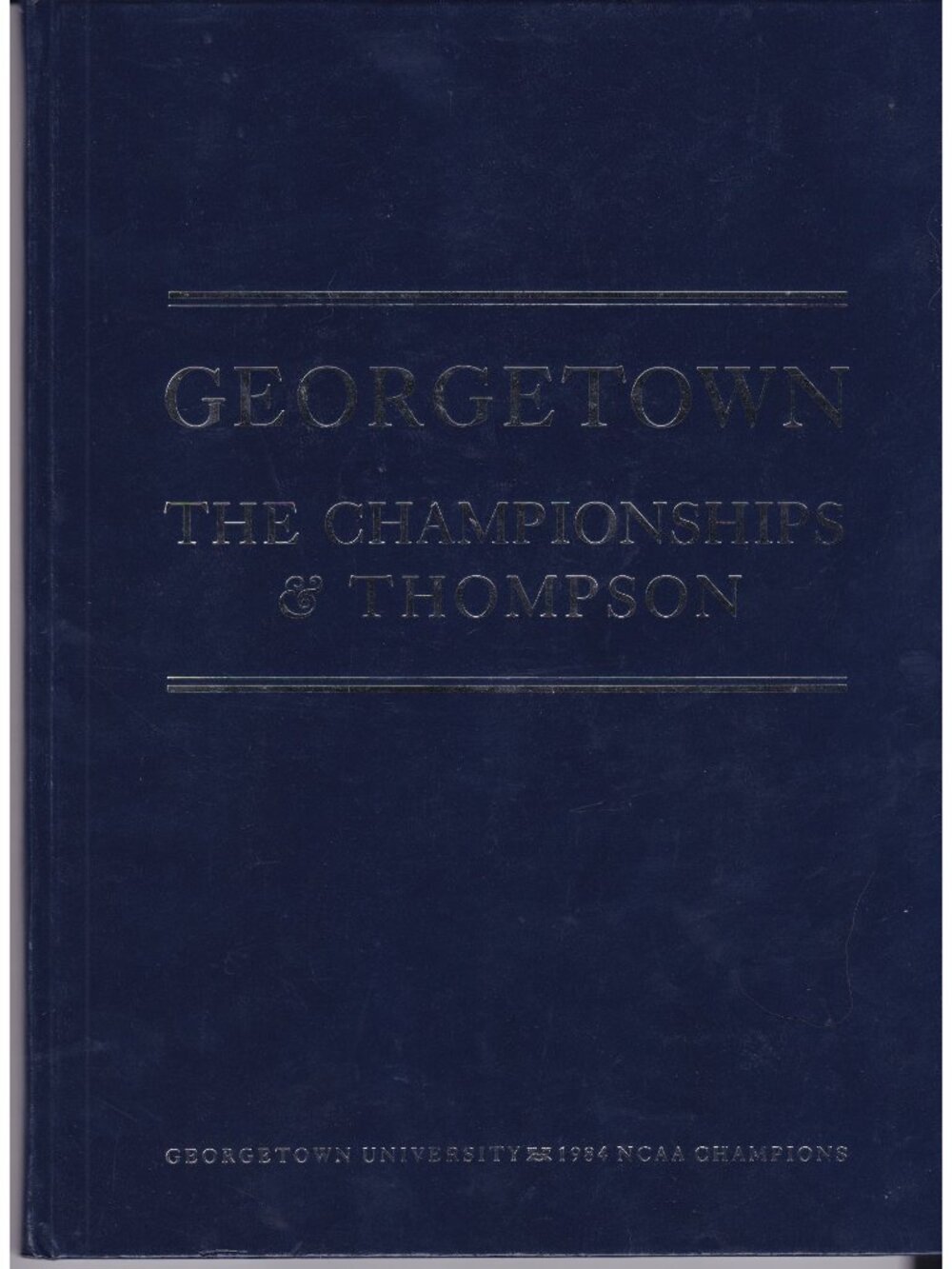 1984 Georgetown Championships Thompson NCAA Basketball Ewing Blatty Hardcover